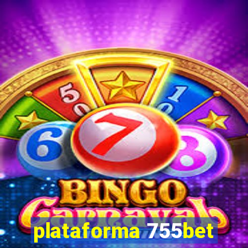 plataforma 755bet